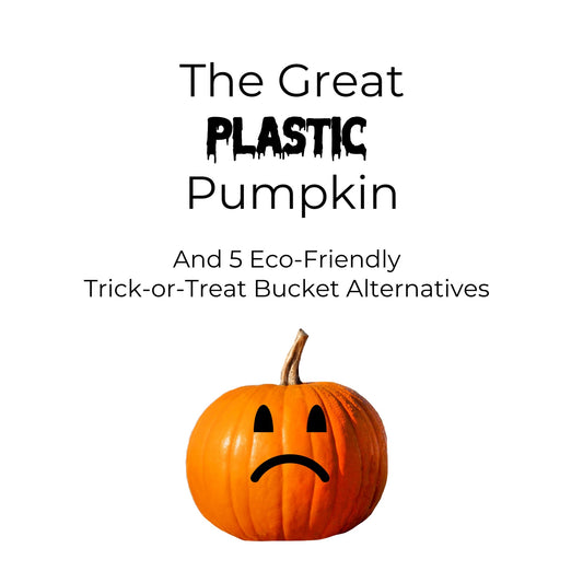 The plastic pumpkin and eco-friendly trick-or-treat alternatives.